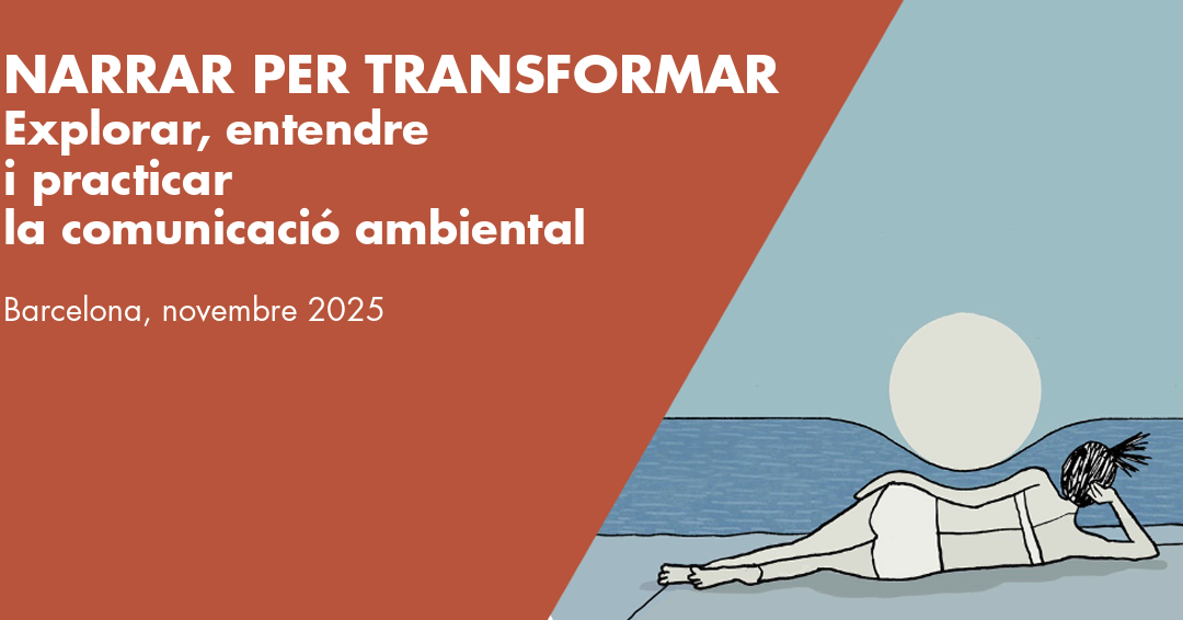 Narrar per transformar. Explorar, entendre i practicar la comunicació ambiental